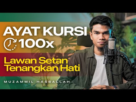 AYAT KURSI 100x (2024) - Muzammil Hasballah