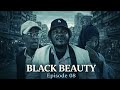 BLACK BEAUTY EPISODE (8) FAINAL  STARING MKOJANI MAU FUNDI