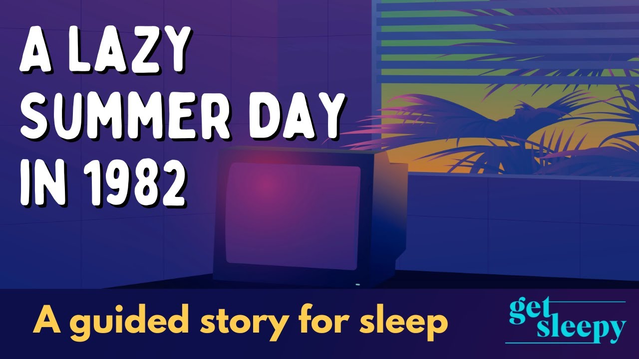 Dreamy Bedtime Story A Lazy Summer Day in 1982