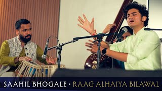Saahil Bhogale: Raag Alhaiya Bilawal