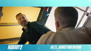 NOBODY 2 - ab 21. August nur im Kino.