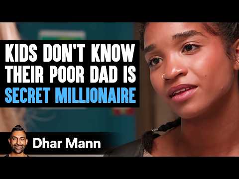 Kids DON'T KNOW Their POOR DAD Is SECRET MILLIONAIRE | Dhar Mann Studios