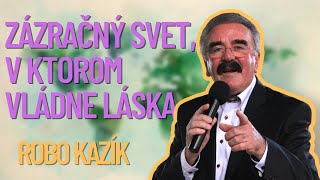 Robo Kazík - Zázračný svet, v ktorom vládne láska