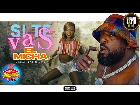 El Micha - Si Te Vas °#elmicha @ElMichaOficial1 #cubaton2025