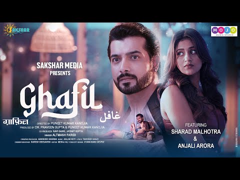 GHAFIL (Official Video) - Altmash Faridi Ft. Anjali Arora &amp; Sharad Malhotra | New Song 2023