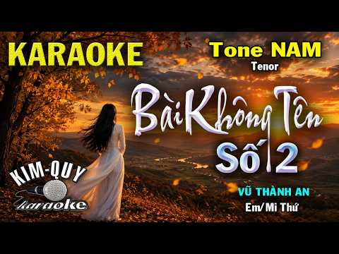Karaoke BÀI KHÔNG TÊN SỐ 2 (Vũ Th An) New Version -Pop Ballad Tone NAM (Ebm/Mi giáng Thứ)