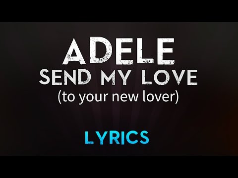 Adele – Send My Love (To Your New Lover) | Lyrics