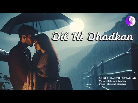 Dil Ki Dhadkan - Rakesh Sutradhar(Offical Music Video)