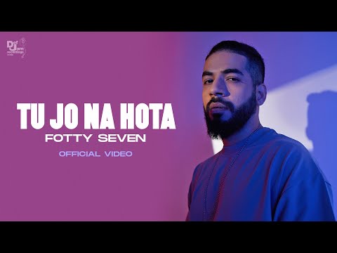 Tu Jo Na Hota (Official Video) - Fotty Seven | Def Jam India