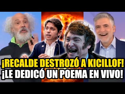 ¡RECALDE DESTROZÓ A KICILLOF Y LE DEDICO UN POEMA EN VIVO! *MILEI ESTALLÓ DE RISA*