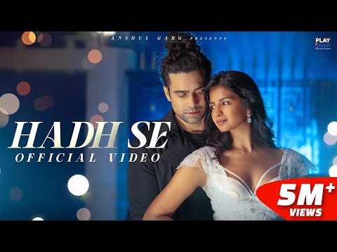 Hadh Se - Jubin Nautiyal | Shruti Chauhan | Rahul Mishra | Prince Dubey | Anshul Garg