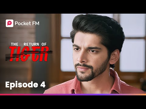 Episode 4 | The Return of Tiger | Pocket FM