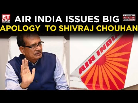 Air India Issues Apology To Shivraj Singh Chouhan, Promises Service Improvement Moving Forward