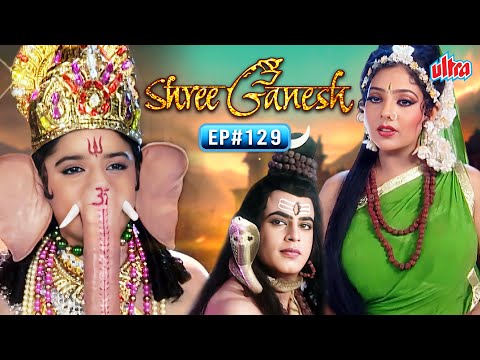 Shree Ganesh Full Episode 129 | श्री गणेश हिंदी In HD | Mythological Hindi TV Serial