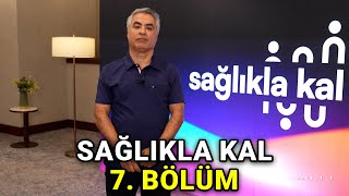 Sağlıkla Kal 7. Bölüm