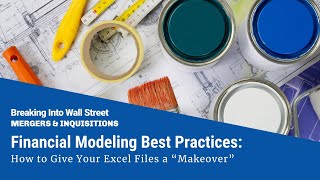 Financial Modeling Best Practices: How to Give Your Excel Files a “Makeover”