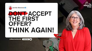Selling Your Home? Don't Reject the First Offer Until You Watch This