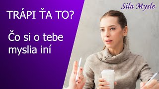 Sila mysle - Ako sa prestať trápiť nad tým, čo si o tebe myslia iní.