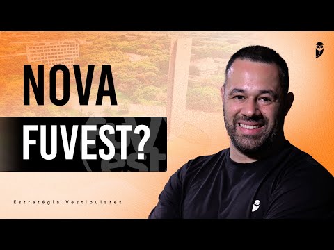 O que precisamos saber sobre a NOVA FUVEST