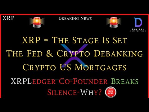 XRP- The Fed & Crypto Debanking -Crypto US Mortgages? - Arthur Britto XRPL Co-Founder Breaks Silence