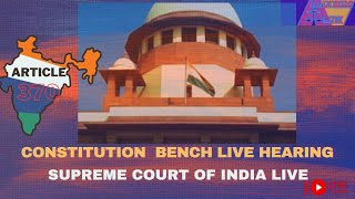ARTICLE-370 Supreme Court live Hearing Day - 7 #cjidychandrachud #supremecourtofindia #supremelaw