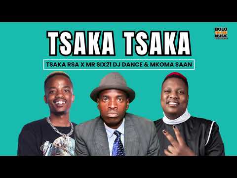 Tsaka RSA x Mr siX21 DJ Dance x Mkoma Saan - Tsaka Tsaka (Original)