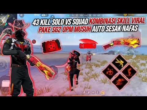 43 KILL SOLO VS SQUAD SKILL KOMBINASI VIRAL !!! PAKE SG2 OPM RELOAD 1DETIK BIKIN MUSUH SESAK NAPAS 🔥