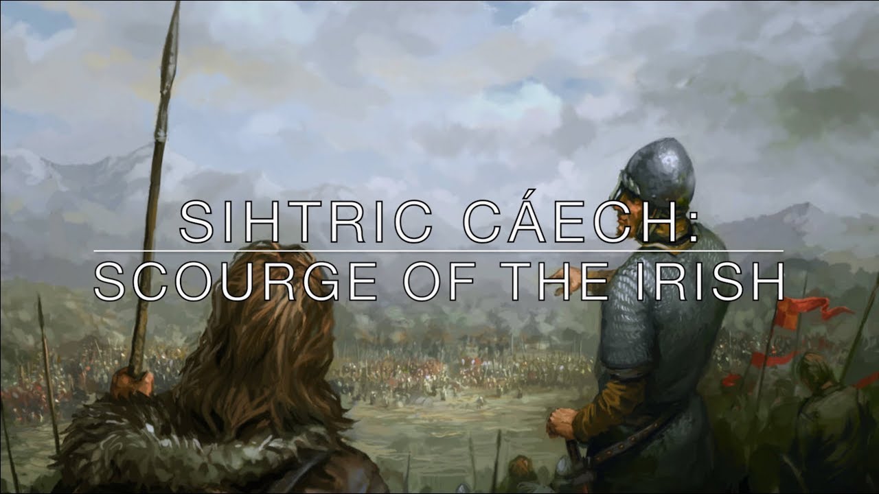 Sihtric Cáech: Scourge of the Irish