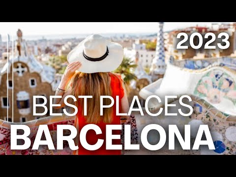 Best Places In Barcelona To Visit - Travel Guide 2023