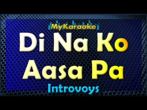 Di Na Ko Aasa Pa – Karaoke version in the style of Introvoys