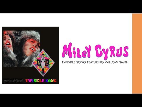 Miley Cyrus - Twinkle Song (AUDIO) ft. Willow Smith