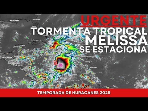🔴URGENTE🔴TORMENTA TROPICAL MELISSA SE ESTACIONA EN EL MAR CARIBE CON TRAYECTORIA DESCONOCIDA