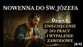 Wypalenie zawodowe i brak sensu? 🔥 Odzyskaj SIŁY | Nowenna do św. Józefa – DZIEŃ 8 [8/9]