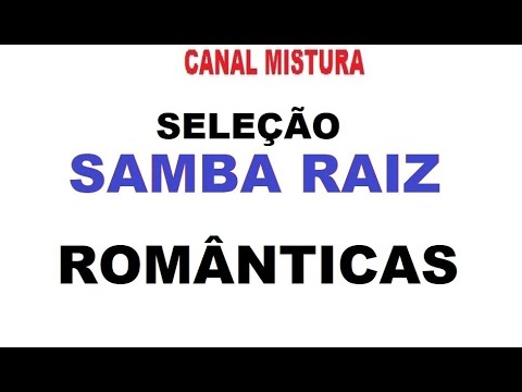 SELEÇÃO SAMBAS DE RAIZ ROMÂNTICOS