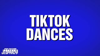 TikTok Dances | Category | POP CULTURE JEOPARDY!