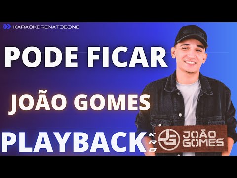 PODE FICAR – JOÃO GOMES – PLAYBACK KARAOKE INSTRUMENTAL