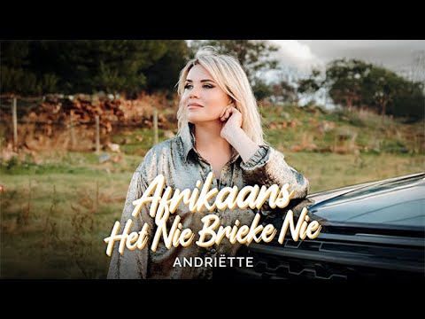 Andriette - Afrikaans Het Nie Brieke Nie
