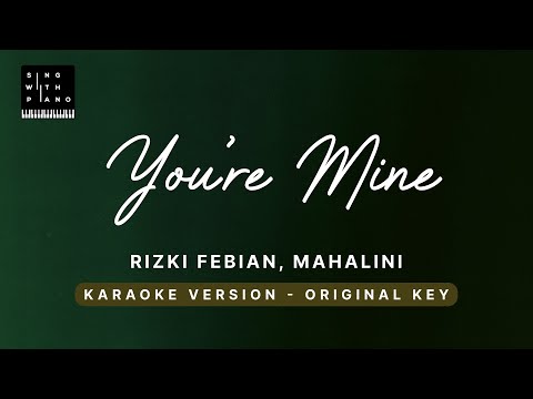 You’re mine – Rizky Febrian, Mahalini (Original Key Karaoke) – Piano Instrumental Cover with Lyrics