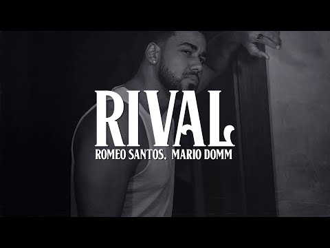 Romeo Santos, Mario Domm - Rival (LETRA)