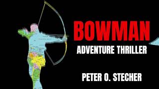 BOWMAN - THRILLER  BOOKS by PETER O  STECHER
