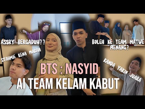 BEHIND THE SCENE NASYID AI TEAM!! NUHA PANDAI NASYID!! KONSERT INTEAM HERE WE GO!!