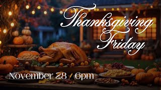 Thanksgiving Friday | Cornerstone Faith Church |  28 Nov 2025