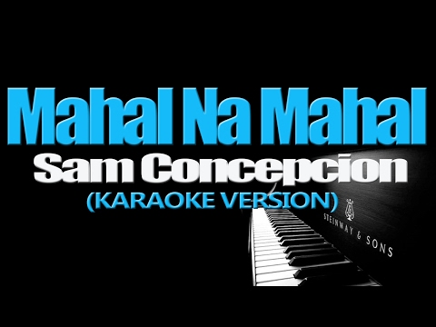 MAHAL NA MAHAL – Sam Concepcion (KARAOKE VERSION)