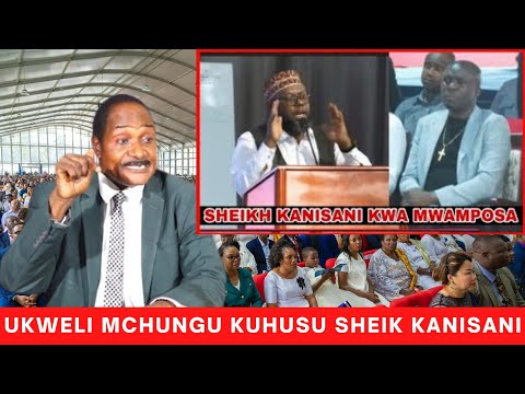 SAKATA LA SHEIKH KWENDA KANISANI KWA MWAMPOSA KUHUTUBIA LIMEIBUA MENGI DKT MUCHUNGUZI ATEMA CHECHE