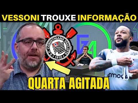 QUARTA AGITADA NO TIMÃO! VESSONI TROUXE AS INFORMAÇÕES DO CORINTHIANS.