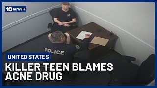Teen Killer Claims Popular Acne Drug Drove Him To Murder | 10 News+