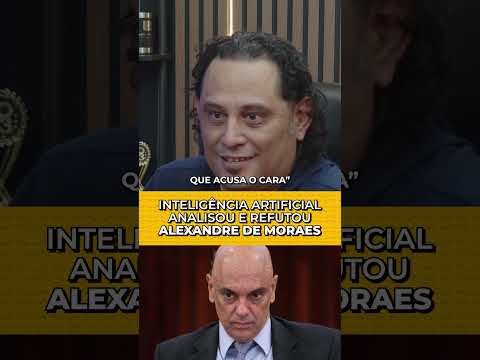 Inteligência artificial avaliou e REFUTOU Alexandre de Moraes