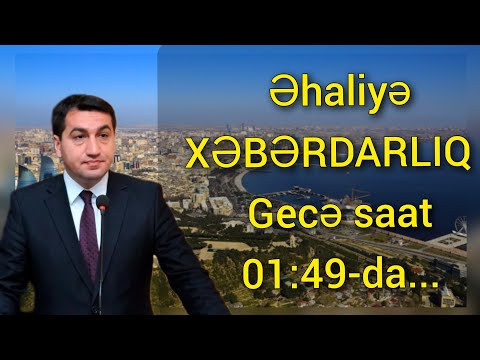 Əhaliyə XƏBƏRDARLIQ - Gecə saat 01:49-da...#sonxeberler#gündem