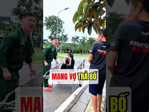 Hoàn trả vợ về bố đẻ vì làm việc quá năng suất #funny