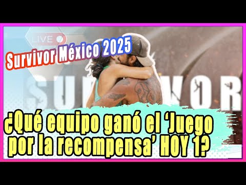 Survivor México 2025: ¿Qué equipo ganó el ‘Juego por la recompensa’ HOY martes 1 de julio?